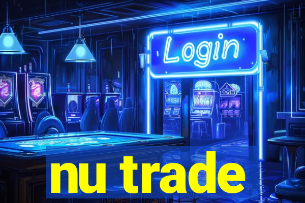 nu trade